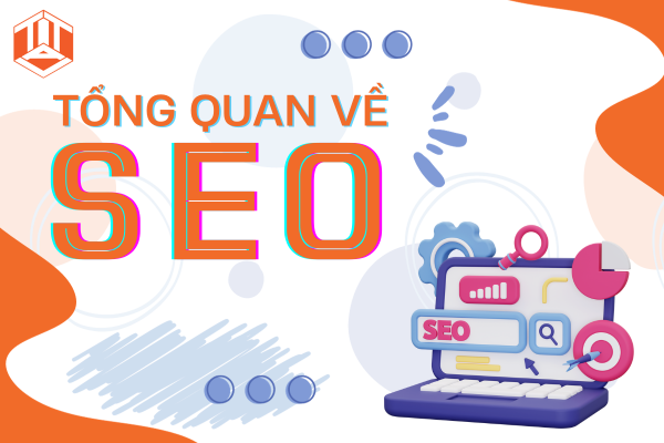TỔNG QUAN VỀ SEO
