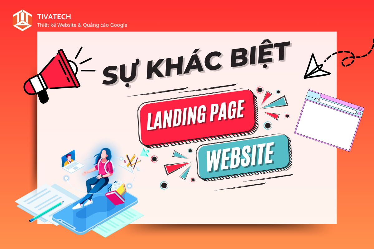 Sự khác biệt giữa Landing page và Website bạn chưa biết?